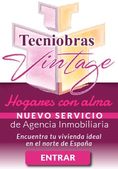 Tecniobras Vintage. Hogares con Alma. Encuentra tu vivienda ideal